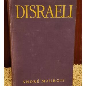 Disraeli A Picture Of The Victorian Age By Andre Maurois, First Printing 1928